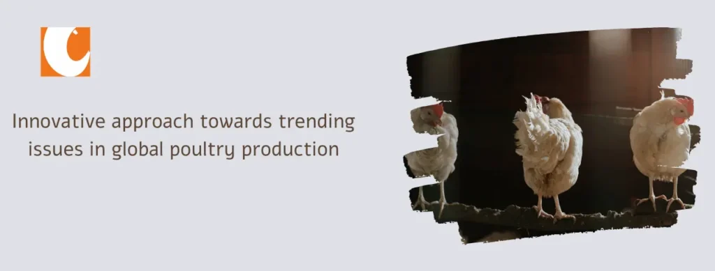Innovative approach towards trending issues in global poultry production