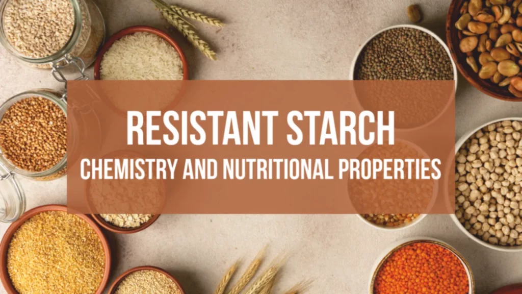 Resistant Starch – Chemistry and Nutritional Properties