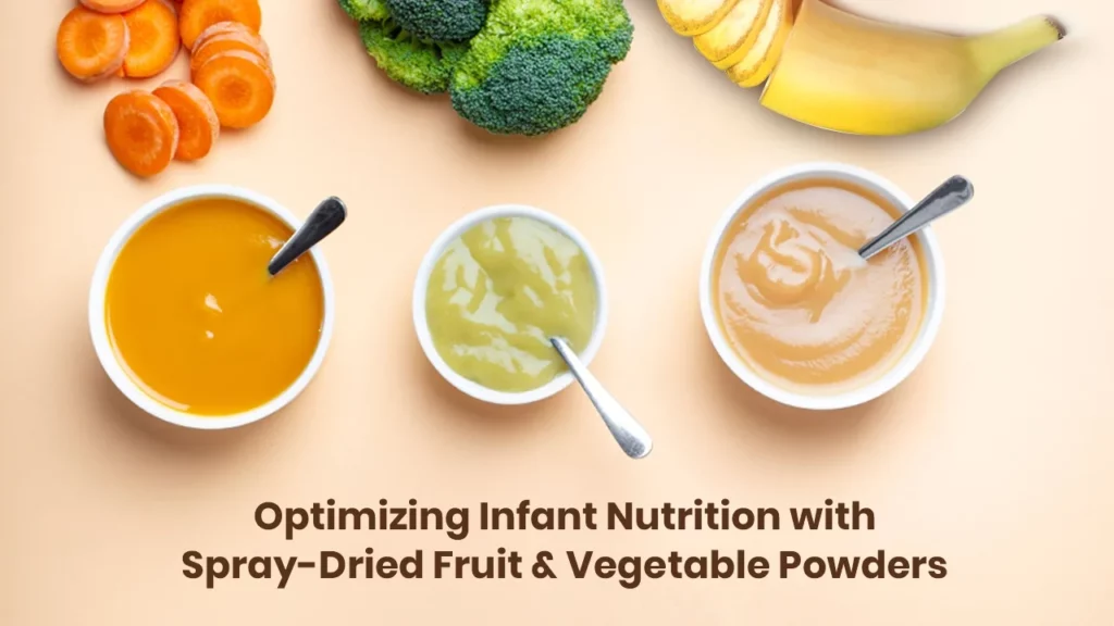 Optimizing Infant Nutrition with Spray-Dried Fruit and Vegetable Powders